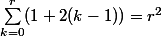 \sum_{k=0}^r (1+2(k-1))=r^2 